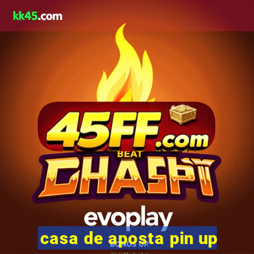 casa de aposta pin up